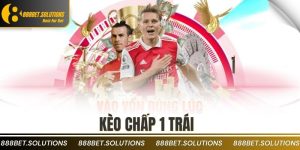 kèo chấp 1 trái