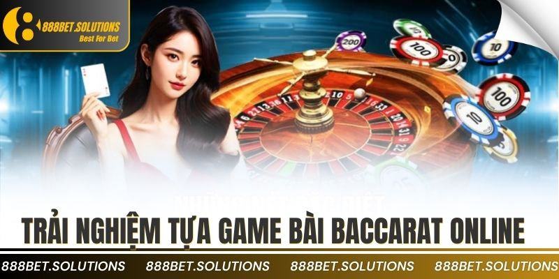 Trải nghiệm tựa game bài Baccarat online