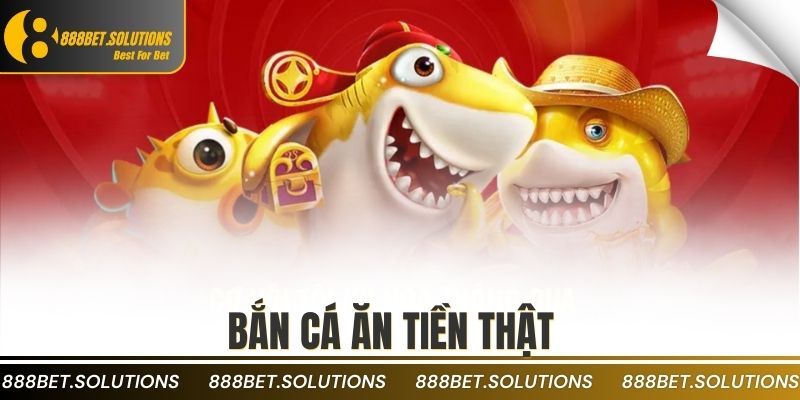 bắn cá ăn tiền thật