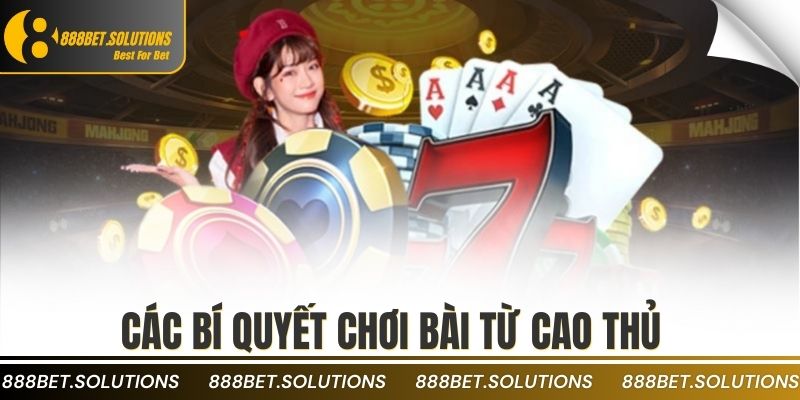 CASINO 3 Các bí quyết chơi bài từ cao thủ