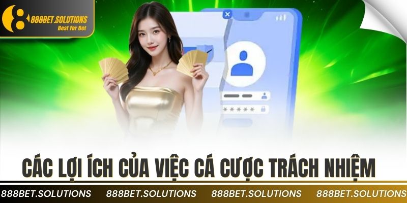 Trải Nghiệm Giải Trí Lành Mạnh Nhờ Chơi Có Trách Nhiệm 2 Các lợi ích của việc cá cược trách nhiệm