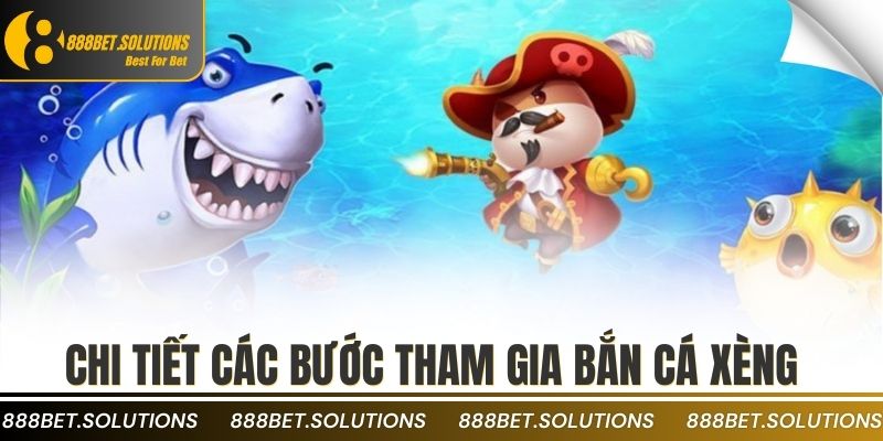 Bắn Cá Xèng Là Gì? Cách Chơi Cổ Điển Dễ Ghi Điểm 4 Chi tiết các bước tham gia bắn cá xèng
