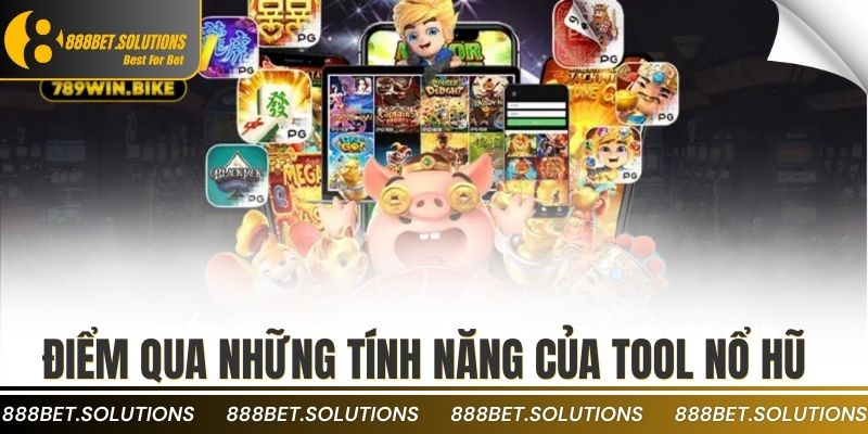 Có Nên Dùng Tool Nổ Hũ Khi Tham Gia Game Đổi Thưởng? 4 Điểm qua những tính năng của tool nổ hũ