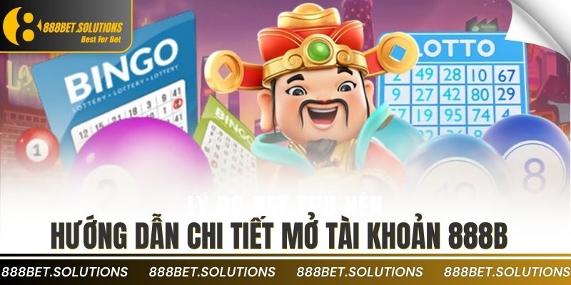 Hướng dẫn chi tiết mở tài khoản 888b