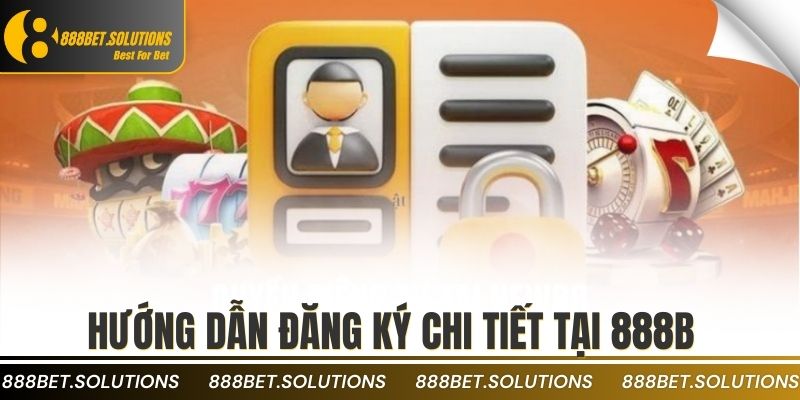 Đăng Ký 888B Online Với Giao Diện Thân Thiện Người Dùng 3 Hướng dẫn đăng ký chi tiết tại 888b