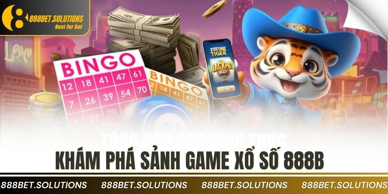 Khám phá sảnh game xổ số 888b
