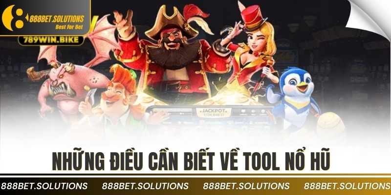Có Nên Dùng Tool Nổ Hũ Khi Tham Gia Game Đổi Thưởng? 2 Những điều cần biết về tool nổ hũ