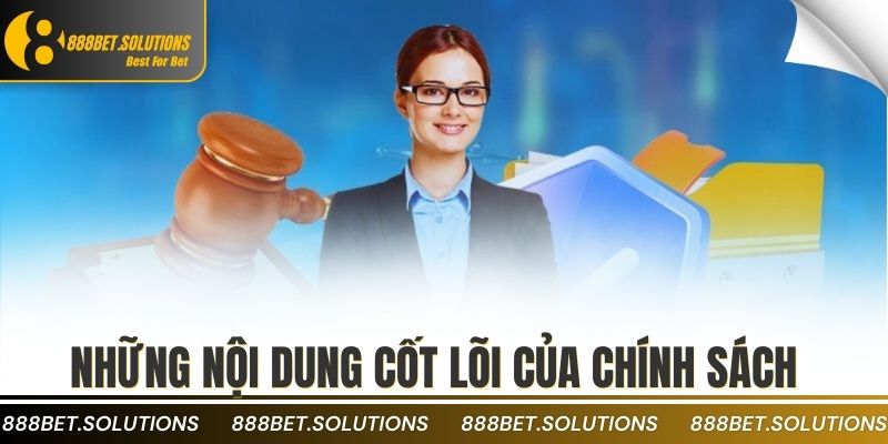 Những nội dung cốt lõi của chính sách